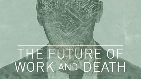 The Future of Work and Death